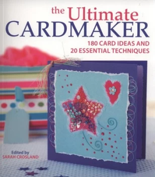 Image of The Ultimate Cardmaker by Sarah Crosland Book