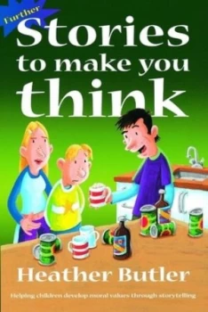 Image of Further Stories to Make You Think by Heather Butler and Simon Smith Book