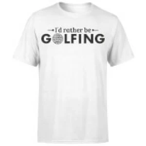 Image of Id rather be Golfing T-Shirt - White - 3XL