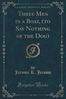 Image of Three Men in a Boat to Say Nothing of the Dog classic Reprint by Jerome K Jerome Paperback