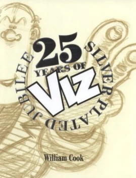Image of 25 Years of Viz by William Cook Hardback
