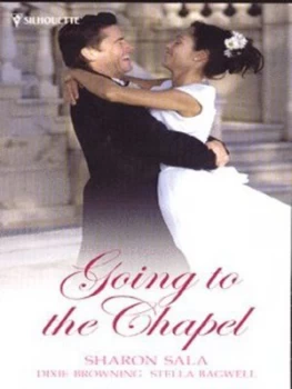 Image of Going to the Chapel by Sharon Sala and Dixie Browning and Stella Bagwell Book