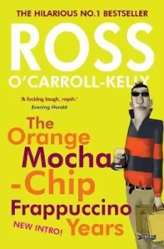 Image of Ross O'Carroll-Kelly: The Orange Mocha-Chip by Ross O'Carroll-Kelly