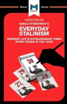 Image of An Analysis of Sheila Fitzpatrick's Everyday Stalinism : Ordinary Life in Extraordinary Times: Soviet Russia in the 1930s
