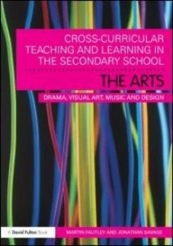 Image of Cross-Curricular Teaching and Learning in the Secondary School. the Arts by Martin Fautley Paperback