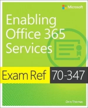 Image of Exam ref 70-347 enabling office 365 services by Orin Thomas