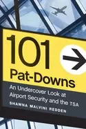 Image of 101 pat downs an undercover look at airport security and the tsa