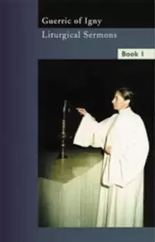 Image of Liturgical Sermons Volume 1 by Guerric of Igny