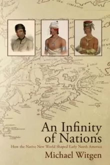 Image of An Infinity of Nations : How the Native New World Shaped Early North America