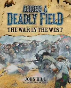 Image of across a deadly field the war in the west