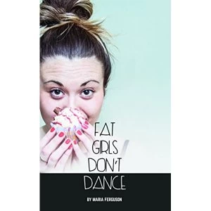 Image of Fat Girls Don't Dance by Maria Ferguson (Paperback, 2017)