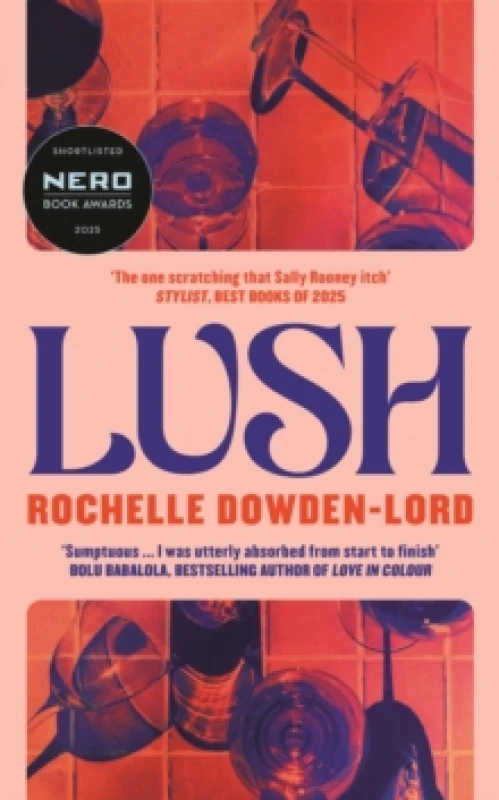 Image of Lush : Shortlisted for the Nero Book Award for Debut Fiction Hardback