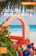 Image of fodors cancun and the riviera maya with tulum cozumel and the best of the y