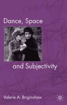 Image of Dance Space and Subjectivity by V. Briginshaw Paperback