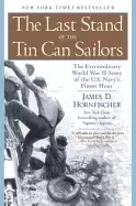 Image of last stand of the tin can sailors the extraordinary world war ii story of t