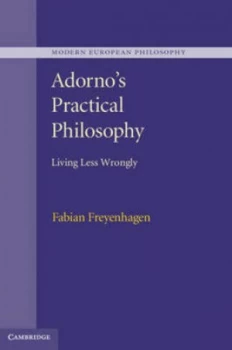 Image of Adornos Practical Philosophy by Fabian Freyenhagen Hardback