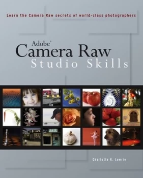 Image of Adobe Camera Raw Studio Skills by Charlotte K. Lowrie Paperback