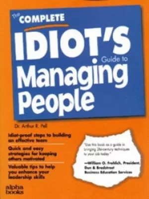 Image of The complete idiots guide to managing people by Dr. Arthur Pell