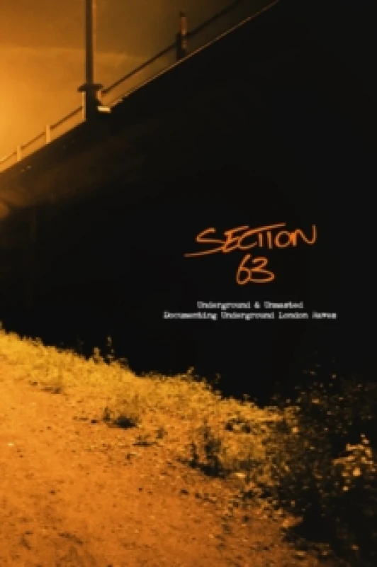 Image of Section 63 : Underground & Unmasted - Documenting Underground London Raves Hardback