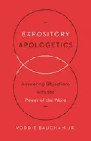 Image of expository apologetics answering objections with the power of the word