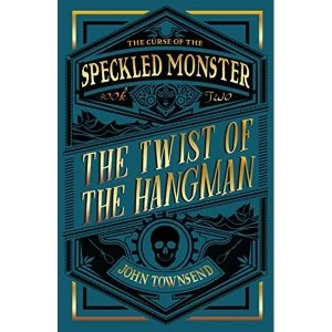 Image of The Curse of the Speckled Monster Book Two: The Twist of the Hangman Paperback / softback 2018