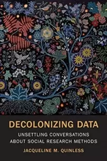 Image of Decolonizing Data : Unsettling Conversations about Social Research Methods