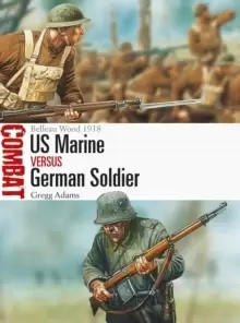 Image of US Marine vs German Soldier : Belleau Wood 1918