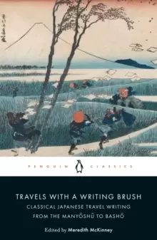 Image of Travels with a Writing Brush : Classical Japanese Travel Writing from the Manyoshu to Basho