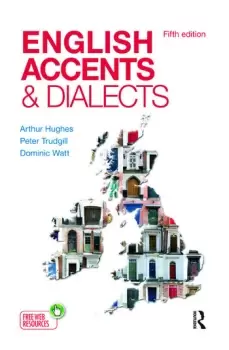 Image of English Accents and DialectsAn Introduction to Social and Regional Varieties of English in the British Isles Fifth Edition