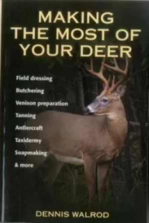 Image of Making the most of your deer by Dennis Walrod