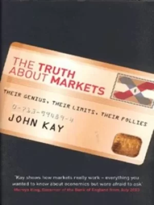 Image of The truth about markets by John Kay