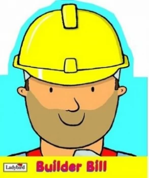 Image of Builder Bill by Mandy Ross and Emma Dodd Hardback