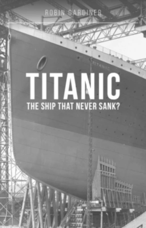 Image of Titanic: The Ship That Never Sank? Paperback / softback