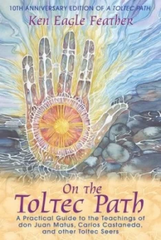 Image of On the Toltec Path by Ken Eagle Feather Paperback
