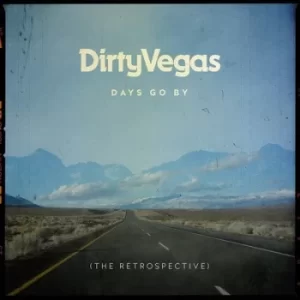 image of Days Go By The Retrospective by Dirty Vegas CD Album