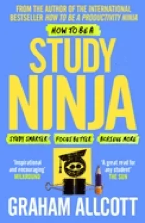 Image of how to be a study ninja study smarter focus better achieve more