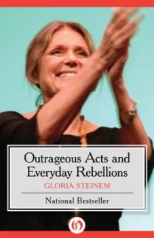 Image of Outrageous acts and everyday rebellions by Gloria Steinem