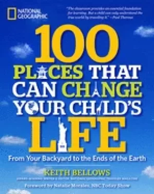 Image of 100 places that can change your childs life from your backyard to the ends