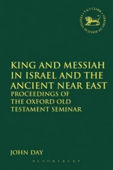 Image of King and Messiah in Israel and the Ancient near East by John Day Paperback