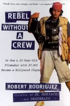 Image of Rebel without a Crew by Robert Rodriguez