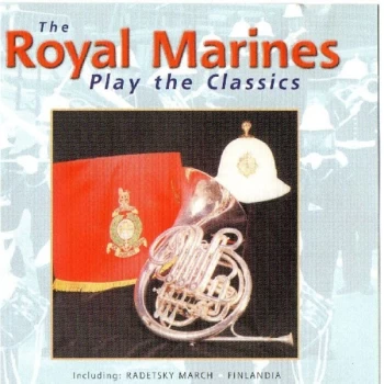 image of The Royal Marines - The Royal Marines Play the Classics CD