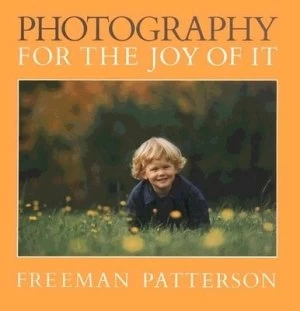 Image of Photography for the Joy of It by Freeman Patterson Paperback