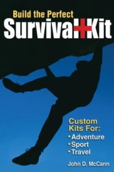 Image of Build the Perfect Survival Kit by John D. Mccann Paperback