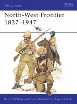 Image of North-West Frontier 1837-1947 by Robert Wilkinson-Latham Paperback