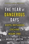 Image of year of dangerous days riots refugees and cocaine in miami 1980