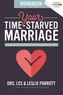 Image of your time starved marriage workbook for men how to stay connected at the sp