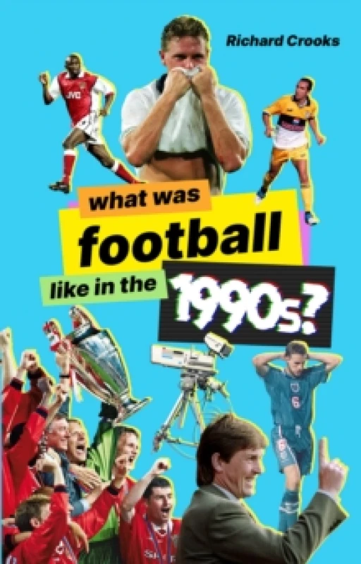 Image of What Was Football Like in the 1990s? Paperback / softback