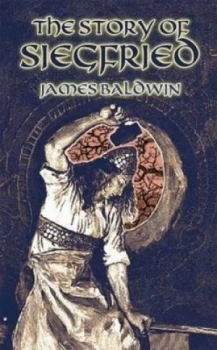 Image of The Story of Siegfried by James Baldwin Book