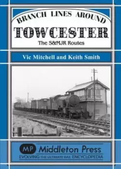 Image of Branch Lines Around Towcester by Vic Mitchell