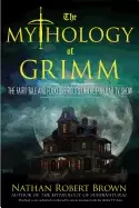 Image of mythology of grimm the fairy tale and folklore roots of the popular tv show